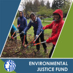 Text reads "Environmental Justice Fund." Three people are cutting branches with a garden trimmer. One person has a red raincoat, the other two people have blue raincoats. There is grass and trees in the background.