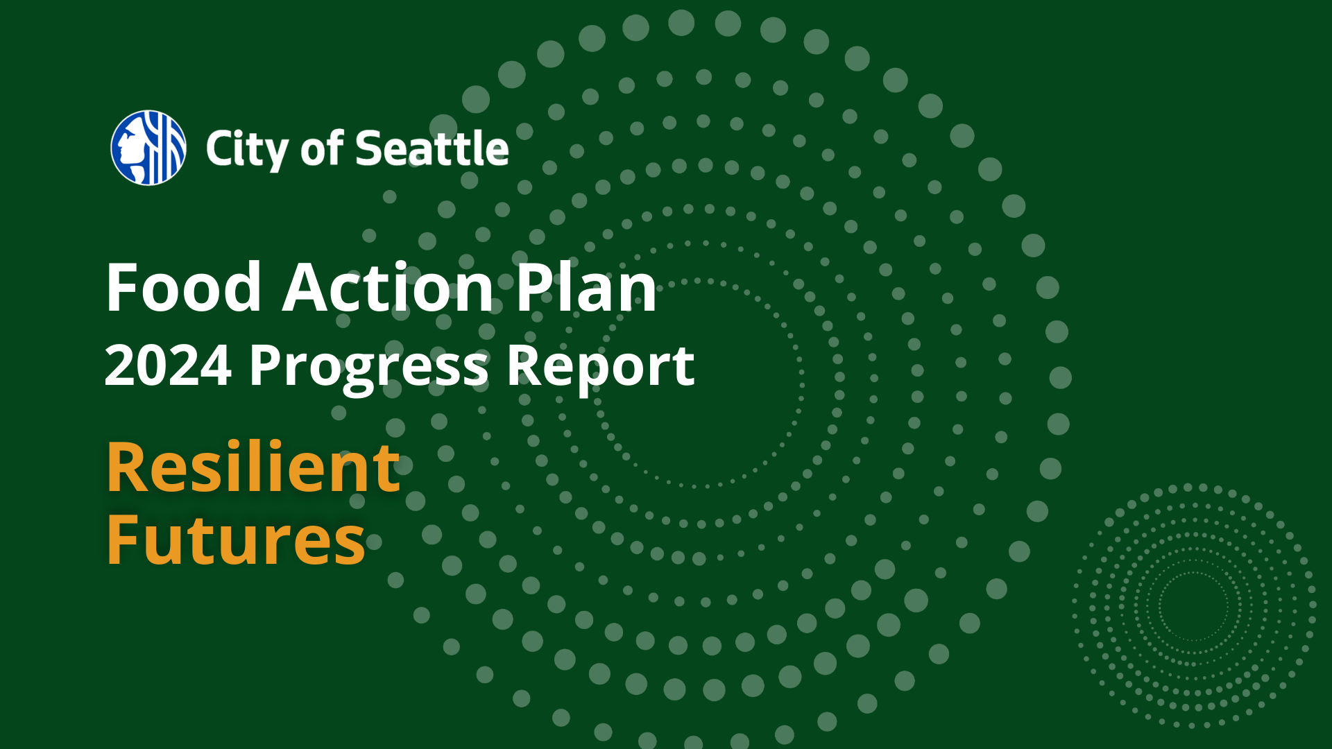 City of Seattle Food Action Plan 2024 Progress Report cover with Resilient Futures theme on green background. 