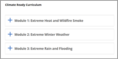 Under text reading “Climate Ready Curriculum,” three drop down menu sections show modules about heat and wildfire smoke, winter weather, and rain and flooding. 